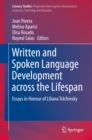 Written and Spoken Language Development across the Lifespan : Essays in Honour of Liliana Tolchinsky - eBook