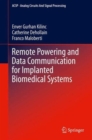 Remote Powering and Data Communication for Implanted Biomedical Systems - Book