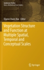 Vegetation Structure and Function at Multiple Spatial, Temporal and Conceptual Scales - Book