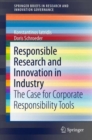 Responsible Research and Innovation in Industry : The Case for Corporate Responsibility Tools - Book