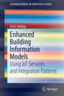 Enhanced Building Information Models : Using IoT Services and Integration Patterns - Book