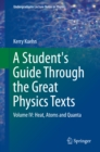 A Student's Guide Through the Great Physics Texts : Volume IV: Heat, Atoms and Quanta - eBook