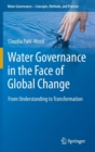 Water Governance in the Face of Global Change : From Understanding to Transformation - Book