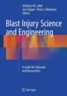 Blast Injury Science and Engineering : A Guide for Clinicians and Researchers - Book