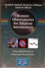 Remote Observatories for Amateur Astronomers : Using High-Powered Telescopes from Home - Book