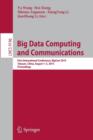 Big Data Computing and Communications : First International Conference, BigCom 2015, Taiyuan, China, August 1-3, 2015, Proceedings - Book