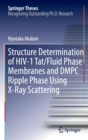 Structure Determination of HIV-1 Tat/Fluid Phase Membranes and DMPC Ripple Phase Using X-Ray Scattering - Book