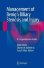Management of Benign Biliary Stenosis and Injury : A Comprehensive Guide - Book