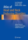 Atlas of Head and Neck Endocrine Disorders : Special Focus on Imaging and Imaging-Guided Procedures - Book