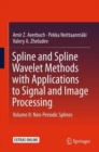 Spline and Spline Wavelet Methods with Applications to Signal and Image Processing : Volume II: Non-Periodic Splines - Book