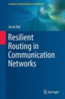 Resilient Routing in Communication Networks - Book