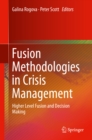 Fusion Methodologies in Crisis Management : Higher Level Fusion and Decision Making - eBook