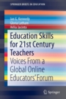 Education Skills for 21st Century Teachers : Voices From a Global Online Educators' Forum - Book