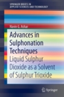 Advances in Sulphonation Techniques : Liquid Sulphur Dioxide as a Solvent of Sulphur Trioxide - Book