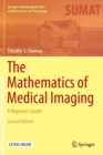 The Mathematics of Medical Imaging : A Beginner's Guide - Book