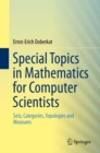 Special Topics in Mathematics for Computer Scientists : Sets, Categories, Topologies and Measures - eBook