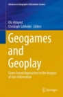 Geogames and Geoplay : Game-based Approaches to the Analysis of Geo-Information - Book