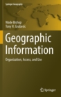 Geographic Information : Organization, Access, and Use - Book