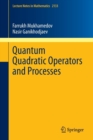 Quantum Quadratic Operators and Processes - Book