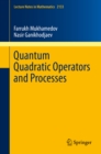 Quantum Quadratic Operators and Processes - eBook
