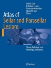 Atlas of Sellar and Parasellar Lesions : Clinical, Radiologic, and Pathologic Correlations - Book