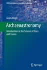 Archaeoastronomy : Introduction to the Science of Stars and Stones - Book