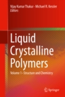Liquid Crystalline Polymers : Volume 1-Structure and Chemistry - eBook