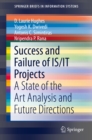 Success and Failure of IS/IT Projects : A State of the Art Analysis and Future Directions - eBook
