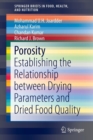 Porosity : Establishing the Relationship between Drying Parameters and Dried Food Quality - Book