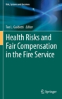 Health Risks and Fair Compensation in the Fire Service - Book