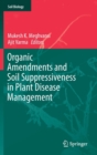 Organic Amendments and Soil Suppressiveness in Plant Disease Management - Book