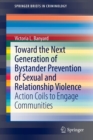 Toward the Next Generation of Bystander Prevention of Sexual and Relationship Violence : Action Coils to Engage Communities - Book