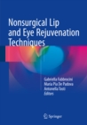 Nonsurgical Lip and Eye Rejuvenation Techniques - eBook