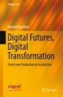 Digital Futures, Digital Transformation : From Lean Production to Acceluction - eBook