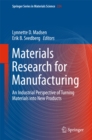 Materials Research for Manufacturing : An Industrial Perspective of Turning Materials into New Products - eBook