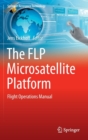 The FLP Microsatellite Platform : Flight Operations Manual - Book