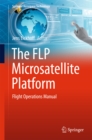 The FLP Microsatellite Platform : Flight Operations Manual - eBook