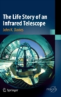 The Life Story of an Infrared Telescope - Book