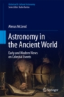 Astronomy in the Ancient World : Early and Modern Views on Celestial Events - eBook