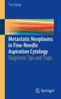 Metastatic Neoplasms in Fine-Needle Aspiration Cytology : Diagnostic Tips and Traps - Book