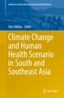 Climate Change and Human Health Scenario in South and Southeast Asia - eBook