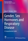 Gender, Sex Hormones and Respiratory Disease : A Comprehensive Guide - eBook
