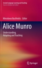 Alice Munro : Understanding, Adapting and Teaching - Book