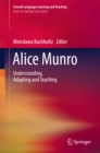 Alice Munro : Understanding, Adapting and Teaching - eBook