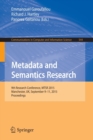 Metadata and Semantics Research : 9th Research Conference, MTSR 2015, Manchester, UK, September 9-11, 2015, Proceedings - Book
