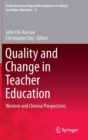 Quality and Change in Teacher Education : Western and Chinese Perspectives - Book