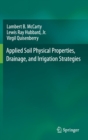 Applied Soil Physical Properties, Drainage, and Irrigation Strategies. - Book