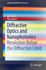 Diffractive Optics and Nanophotonics : Resolution Below the Diffraction Limit - Book