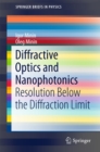 Diffractive Optics and Nanophotonics : Resolution Below the Diffraction Limit - eBook