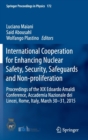 International Cooperation for Enhancing Nuclear Safety, Security, Safeguards and Non-Proliferation : Proceedings of the Xix Edoardo Amaldi Conference, Accademia Nazionale dei Lincei, Rome, Italy, Marc - Book